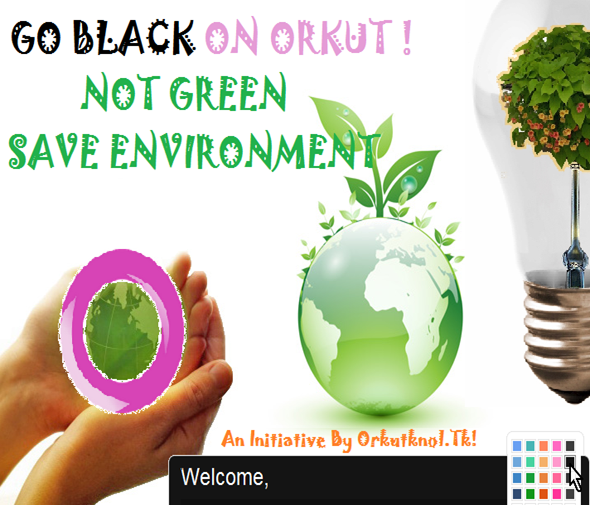 Go Black on Orkut and Help save Environment! | OrkutKnol.TK